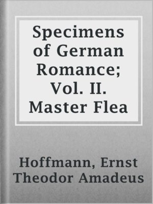 cover image of Specimens of German Romance; Vol. II. Master Flea